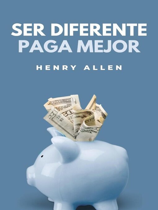 Title details for Ser Diferente Paga Mejor by Henry Allen - Available